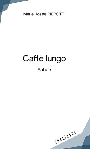 Pierotti_Marie_Jos_e-Caff_lungo._Balade-9782342353426_0