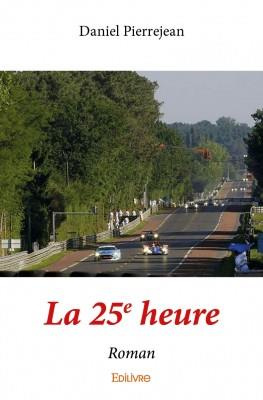Pierrejean_Daniel-La_25e_heure._Roman-9782334115643_0