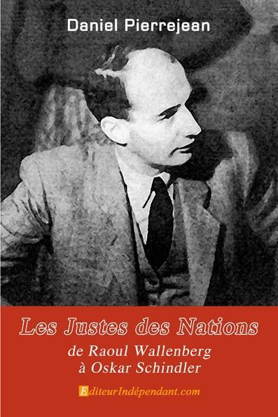 Pierrejean_Daniel-Les_Justes_des_Nations_de_Raoul_Wallenberg_Oskar_Schindler-9782812150036_0