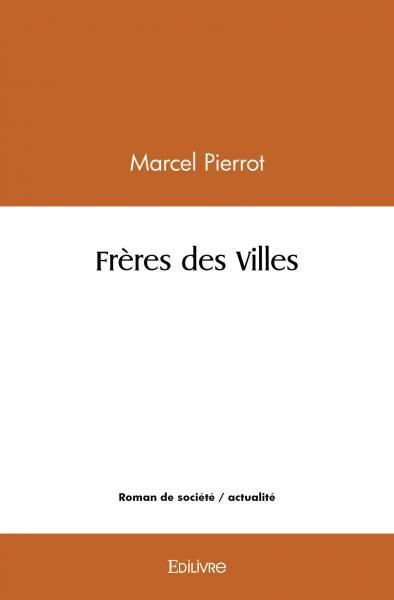 Pierrot_Marcel-Fr_res_des_Villes-9782414556168_0