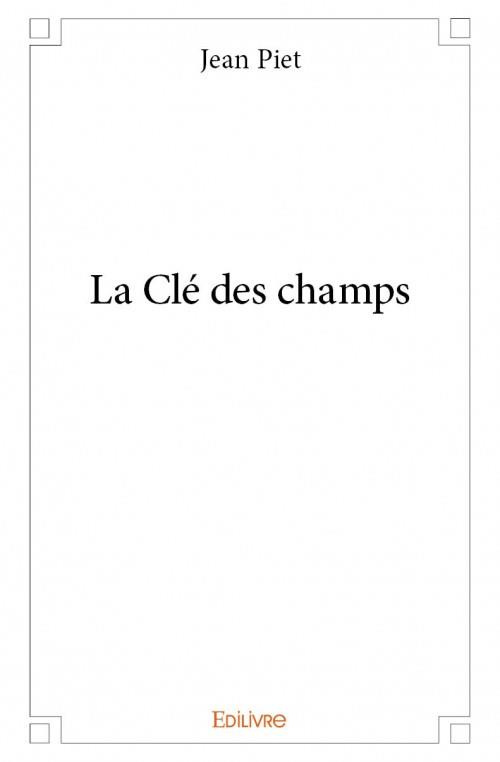 Piet_Jean-La_Cl_des_champs-9782334052719_0
