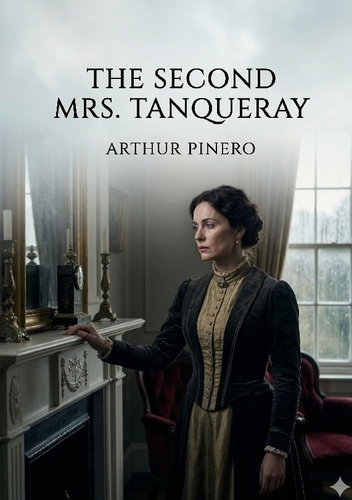 Pinero_Arthur_w.-The_second_mrs_tanqueray_-_by_arthur_w_pinero-9791043145377_0
