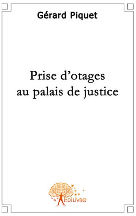 Piquet_G_rard-Prise_d_otages_au_palais_de_justice-9782356072771_0