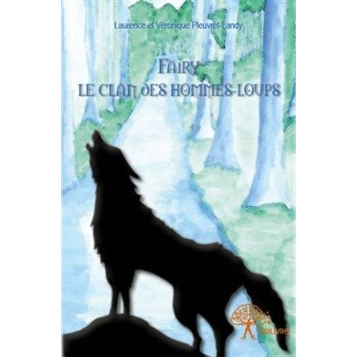 Pleuvret-Landy_Laurence_Pleuvret-Landy_V_ronique-Fairy_le_clan_des_hommes-loups-9782332939777_0