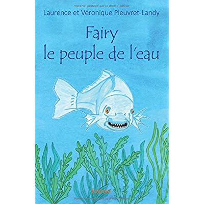 Pleuvret-Landy_Laurence_Pleuvret-Landy_V_ronique-Fairy_le_peuple_de_l_eau-9782334182331_0