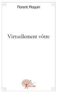 Ploquin_Florent-Virtuellement_v_tre._R_cit-9782332473738_0