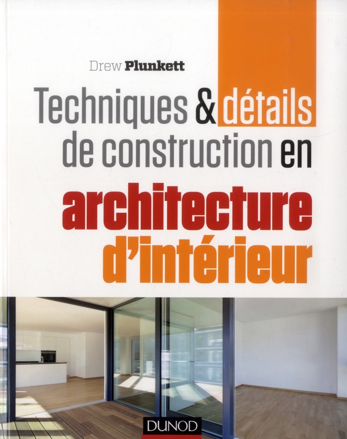Plunkett_Drew-Architecture_d_int_rieur_Techniques_et_d_tails_de_construction-9782100594184_0