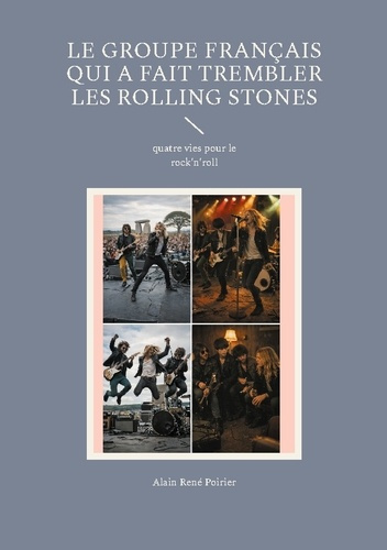 Poirier_Alain_Ren_-Groupe_francais_qui_a_fait_trembler_roll._Quatre_vies_pour_le_rock_n_rol-9782322619283_0