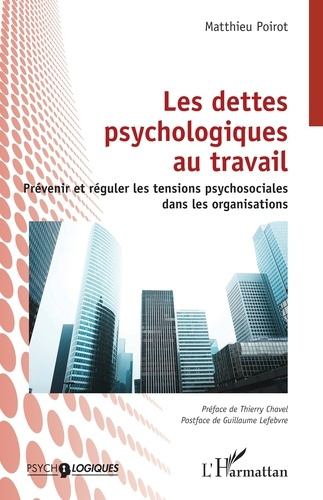 Poirot_Matthieu_Chavel_Thierry_Lefebvre_Guilla-Les_dettes_psychologiques_au_travail._Pr_venir_et_r_guler_les_tensions_psychosociales_dans_les_organ-9782336563237_0