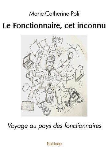 Poli_Marie-Catherine-Le_Fonctionnaire_cet_inconnu._Voyage_au_pays_des_fonctionnaires-9782414593682_0