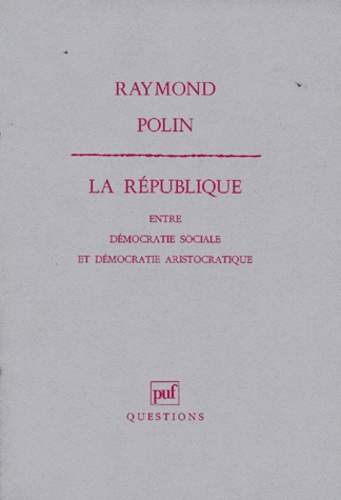 Polin_Raymond-La_R_publique_entre_d_mocratie_sociale_et_d_mocratie_aristocratique-9782130486985_0