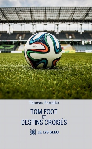 Portalier_Thomas-Tom_foot_et_destins_crois_s-9791044029577_0