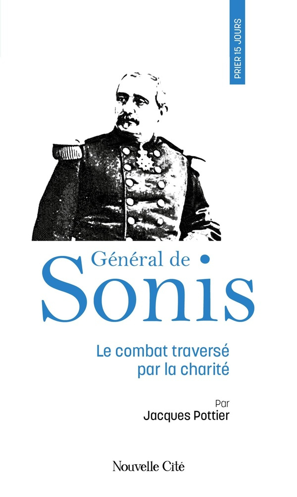 Pottier_Jacques-Prier_15_jours_avec_le_G_n_ral_de_Sonis._Le_combat_travers_par_la_charit_-9782375827147_0