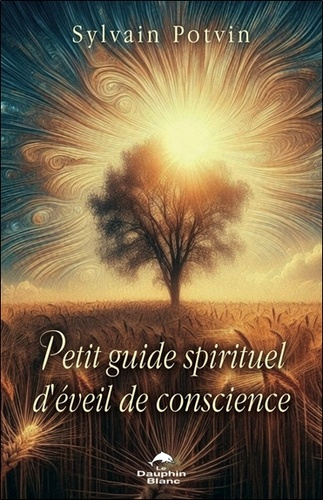 Potvin_Sylvain-Petit_guide_spirituel_d_veil_de_conscience-9782897886653_0