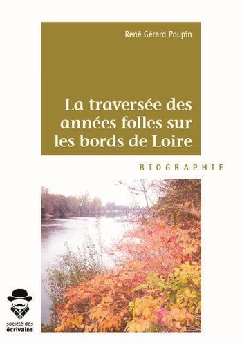 Poupin_Ren_G_rard-La_travers_e_des_ann_es_folles_sur_les_bords_de_Loire-9782342169997_0