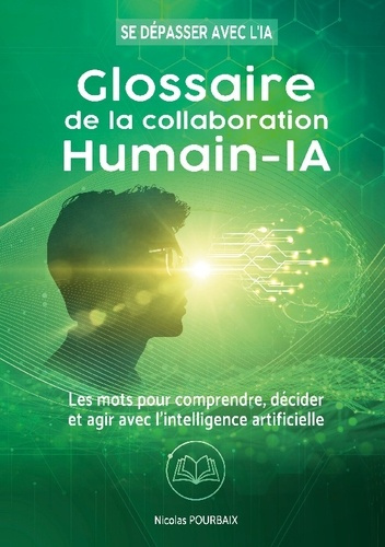 Pourbaix_Nicolas-Glossaire_de_collaboration_humain_ia._Les_mots_pour_comprendre_decid-9782322600847_0