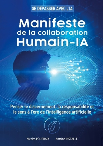 Pourbaix_Nicolas_installe_antoine-Manifeste_de_collaboration_humain_ia._Penser_le_discernement_la_resp-9782322583041_0