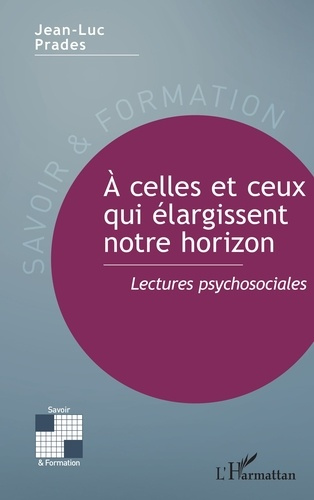 Prades_Jean-Luc-_celles_et_ceux_qui_largissent_notre_horizon._Lectures_psychosociales-9782336602554_0