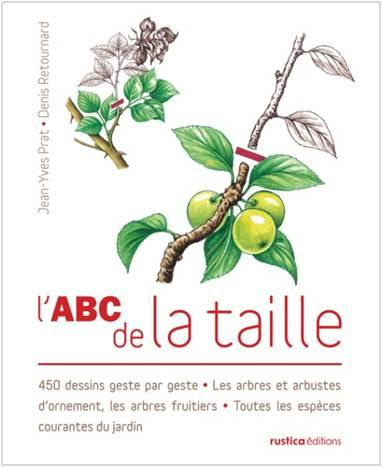 Prat_Jean-Yves_Retournard_Denis_Beauvais_Miche-Pack_L_ABC_de_la_taille._Avec_un_livret_Des_roses_pour_le_jardin-9782815305549_0