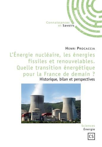 Procaccia_Henri-L_nergie_nucl_aire_les_nergies_fissiles_et_renouvelables_quelle_transition_nerg_tique_pour_la-9782753902381_0