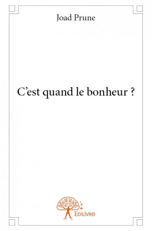 Prune_Joad-C_est_quand_le_bonheur_-9782332894700_0