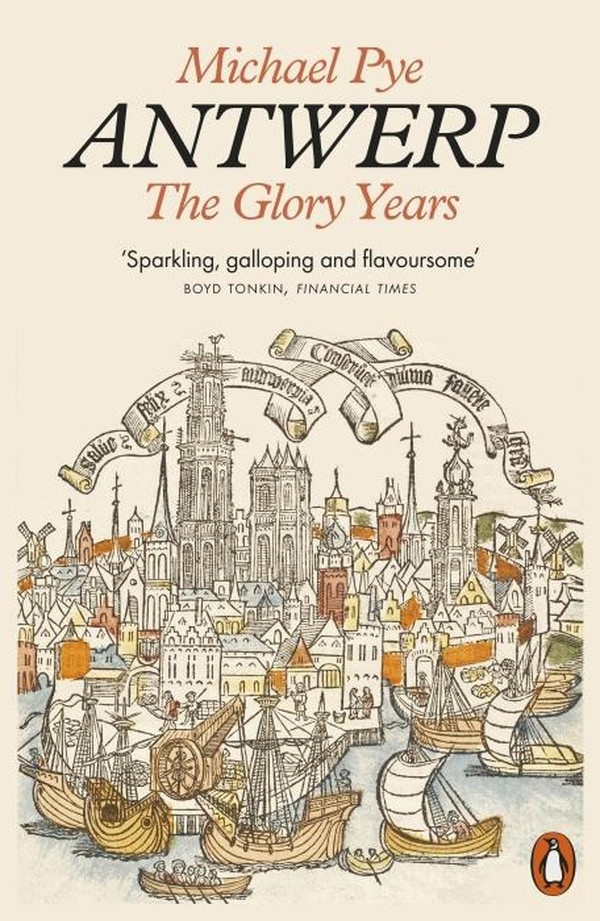 Pye_Michael-Antwerp_The_Glory_Years_VO_anglaise_-9780141982465_0