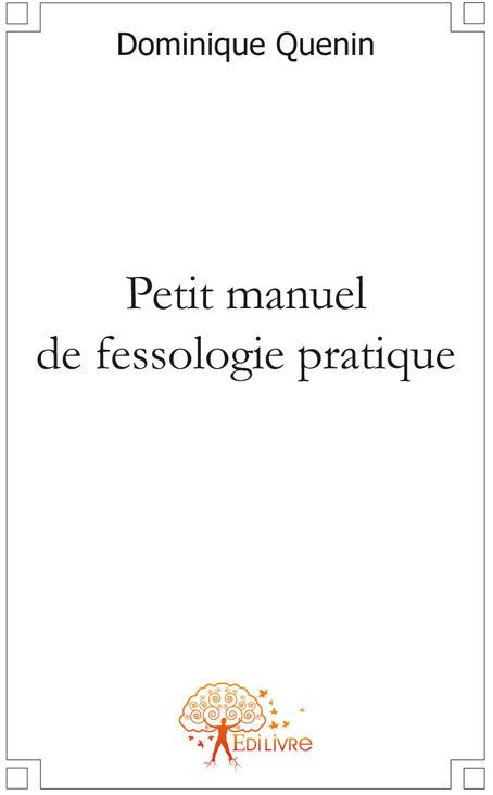 Quenin_Dominique-Petit_manuel_de_fessologie_pratique-9782812106637_0
