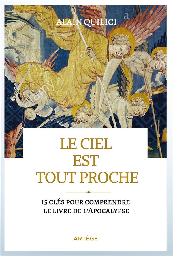 Quilici_Alain-Le_ciel_est_tout_proche._15_cl_s_pour_comprendre_le_livre_de_l_Apocalypse-9791033609230_0