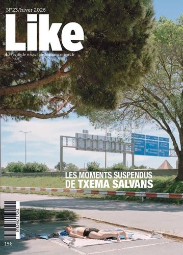 REVUE_LIKE-Like_N_23_-_Printemps_2025_Les_moments_suspendus_de_txema_salvans-9782492137242_0