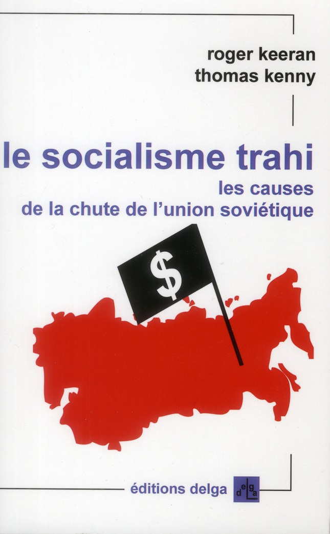 ROGER_KEERAN_THOMAS-LE_SOCIALISME_TRAHI._LES_CAUSES_DE_LA_CHUTE_DE_L_UNION_SOVIETIQUE-9782915854442_0
