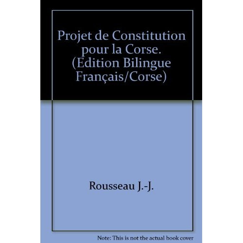 ROUSSEAU_J.-J.-PROJET_DE_CONSTITUTION_POUR_LA_CORSE._EDITION_BILINGUE_FRANCAIS_CORSE_-9782915854374_0