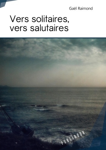 Raimond_Ga_l-Vers_solitaires_Vers_salutaires-9782342054804_0