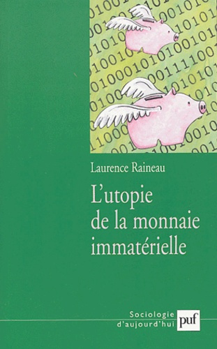 Raineau_Laurence-L_utopie_de_la_monnaie_immat_rielle-9782130529361_0