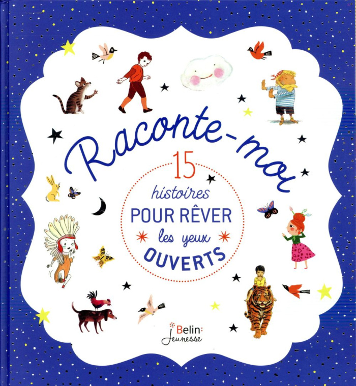 Raisson_Gwendoline_Jackowski_Am_lie_Pinguilly-Raconte-moi._15_histoires_pour_r_ver_les_yeux_ouverts-9782410002652_0