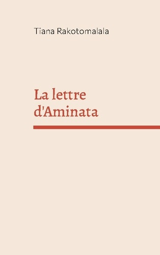 Rakotomalala_Tiana-Lettre_d_aminata-9782322602575_0