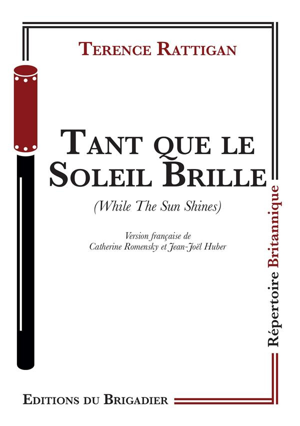 Rattigan_Terence-Tant_que_le_soleil_brille-9782494702363_0
