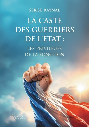 Raynal_Serge-La_caste_des_guerriers_de_l_tat_les_privil_ges_de_la_fonction-9791020389909_0