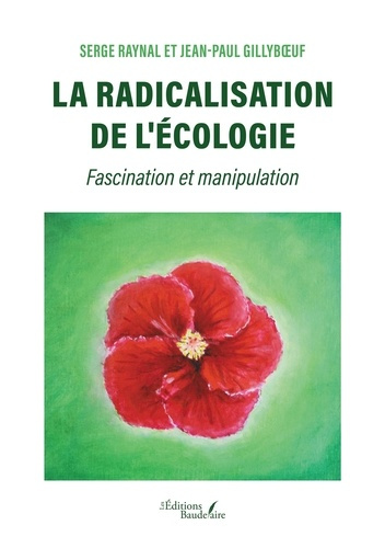Raynal_Serge_Gillyboeuf_Jean-Paul-La_radicalisation_de_l_cologie._Fascination_et_manipulation-9791020391742_0