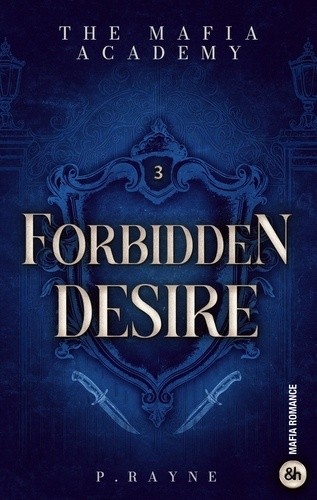 Rayne_P.-Forbidden_Desire._The_Mafia_Academy_3-9791033923459_0