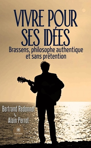 Redonnet_Bertrand_Perrot_Alain-Vivre_pour_ses_id_es._Brassens_philosophe_authentique_et_sans_pr_tention-9791042246532_0