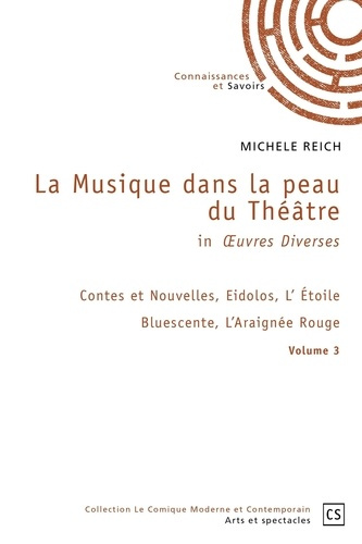 Reich_Mich_le-La_Musique_dans_la_peau_du_Th_tre_in_Oeuvres_Diverses._Volume_3_Contes_et_Nouvelles_Eidolos_L_E-9782342355826_0