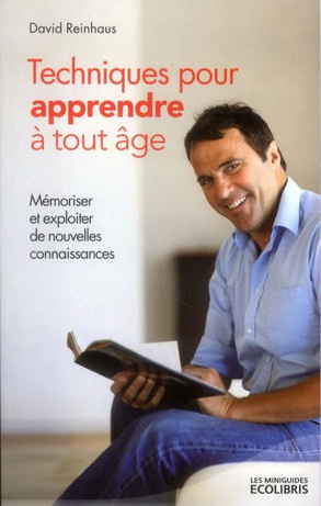 Reinhaus_David-Techniques_pour_apprendre_tout_ge_M_moriser_et_exploiter_de_nouvelles_connaissances-9782875151476_0