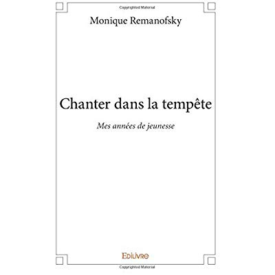 Remanofsky_Monique-Chanter_dans_la_temp_te._Mes_ann_es_de_jeunesse-9782414245697_0