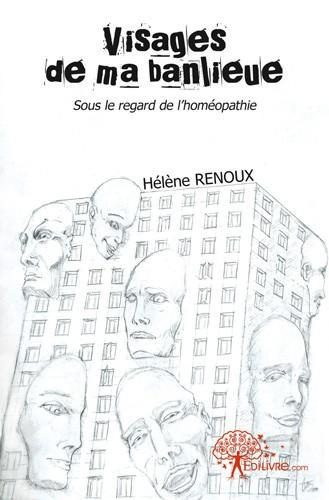 Renoux_H_l_ne-Visages_de_ma_banlieue._Sous_le_regard_de_l_hom_opathie-9782332470355_0