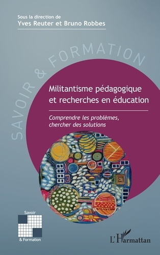 Reuter_Yves_Robbes_Bruno-Militantisme_p_dagogique_et_recherches_en_ducation._Comprendre_les_probl_mes_chercher_des_solution-9782336586588_0