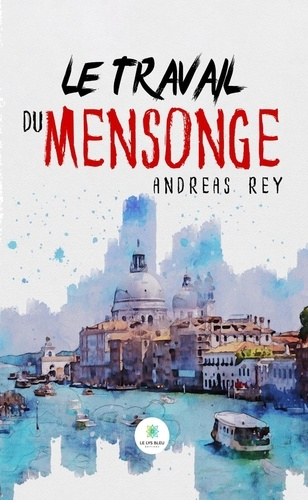 Rey_Andreas-Le_travail_du_mensonge-9791042240394_0