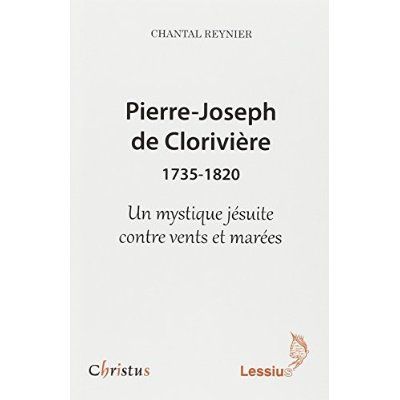 Reynier_Chantal-Pierre-Joseph_de_Clorivi_re_1735-1820_._Un_mystique_j_suite_contre_vents_et_mar_es-9782872992614_0