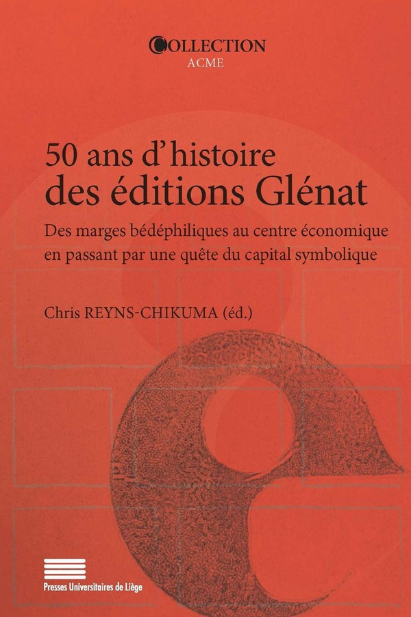 Reyns-Chikuma_Chris_Beaty_Bart-50_ans_d_histoire_des_ditions_Gl_nat._Des_marges_b_d_philiques_au_centre_conomique_en_passant_par-9782875622877_0
