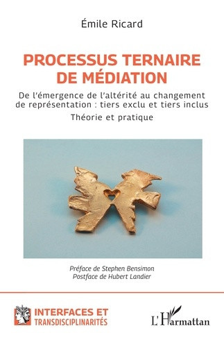 Ricard_Emile_Bensimon_Stephen_Landier_Hubert-Processus_ternaire_de_m_diation._De_l_mergence_de_l_alt_rit_au_changement_de_repr_sentation_tier-9782336597423_0