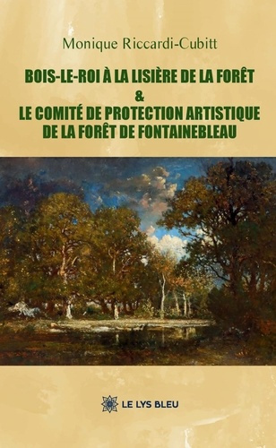 Riccardi-cubitt_Monique-Bois-le-Roi_la_lisi_re_de_la_for_t._le_Comit_de_protection_artistique_de_la_for_t_de_Fontai-9791044032065_0